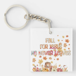 Fall For Jesus He Never Leaves Design Keychain