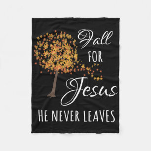 Fall For Jesus He Never Leaves Faith Autumn Thanks Fleece Blanket