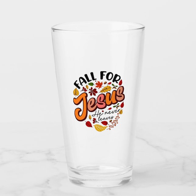 Fall for Jesus He Never Leaves Fall Thanksgiving  Glass (Front)