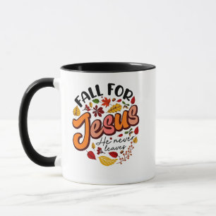 Fall for Jesus He Never Leaves Fall Thanksgiving Mug