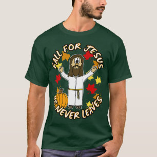 Fall For Jesus He Never Leaves Funny Christian Aut T-Shirt