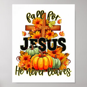 Fall For Jesus He Never Leaves Halloween Autumn Th Poster