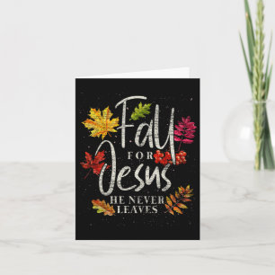 Fall For Jesus He Never Leaves Jesus 1  Card