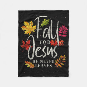 Fall For Jesus He Never Leaves Jesus 1  Fleece Blanket