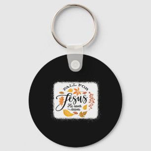 Fall For Jesus He Never Leaves Keychain