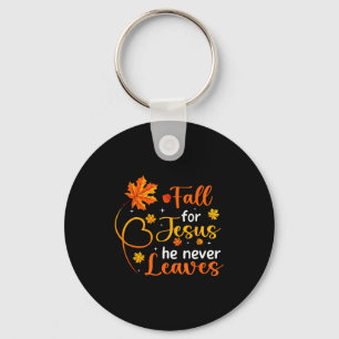 Fall For Jesus He Never Leaves Leaves Autumn Chris Keychain