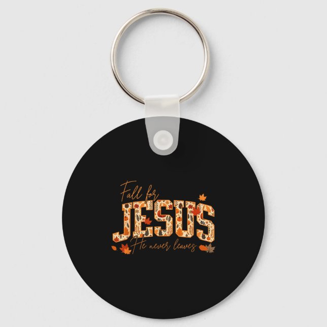 Fall For Jesus He Never Leaves Leaves Autumn Chris Keychain (Front)