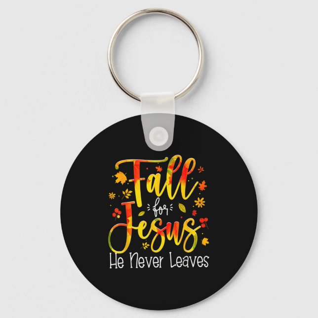 Fall For Jesus He Never Leaves Leaves Autumn Chris Keychain (Front)