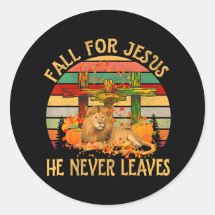 Fall For Jesus He Never Leaves Lion And Jesus Classic Round Sticker