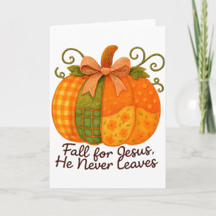 Fall For Jesus He Never Leaves Pumpkin Autumn Chri Card