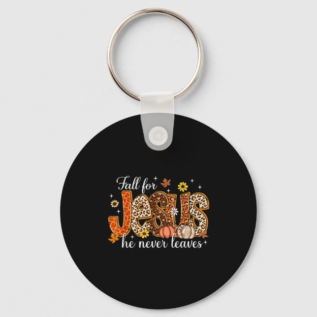 Fall For Jesus He Never Leaves Pumpkin Autumn Than Keychain (Front)