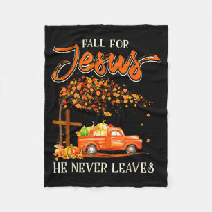 Fall For Jesus He Never Leaves Pumpkin Truck Thank Fleece Blanket