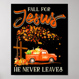 Fall For Jesus He Never Leaves Pumpkin Truck Thank Poster