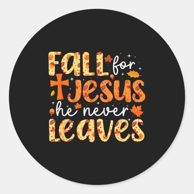 Fall For Jesus He Never Leaves Retro Autumn Thanks Classic Round Sticker (Front)