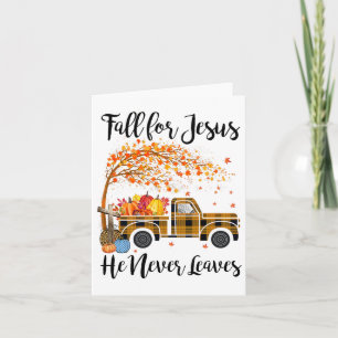 Fall For Jesus He Never Leaves T Shirt Thanksgivin Card