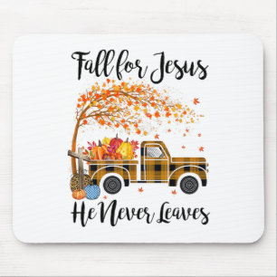 Fall For Jesus He Never Leaves T Shirt Thanksgivin Mouse Pad