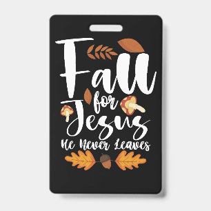 Fall For Jesus He Never Leaves Thanksgiving Christ Badge