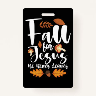 Fall For Jesus He Never Leaves Thanksgiving Christ Badge