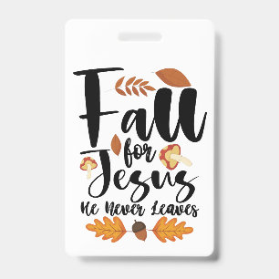 Fall For Jesus He Never Leaves Thanksgiving Christ Badge