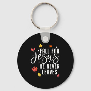 Fall For Jesus He Never Leaves Thanksgiving Christ Keychain