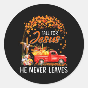 Fall For Jesus He Never Leaves Thanksgiving Party  Classic Round Sticker
