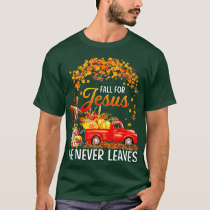 Fall For Jesus He Never Leaves Thanksgiving Party  T-Shirt
