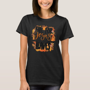 Fall For Jesus He Never Leaves Thanksgiving Quote T-Shirt