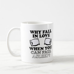 Fall In Love Asleep Funny Mug or Travel Mug