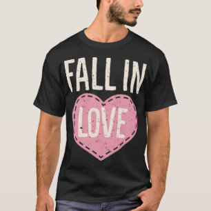 Fall in love T-Shirt