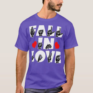 FALL IN LOVE text and ASL Sign language design T-Shirt