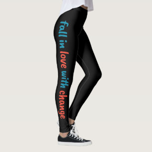 "Fall in Love with Change" Leggings