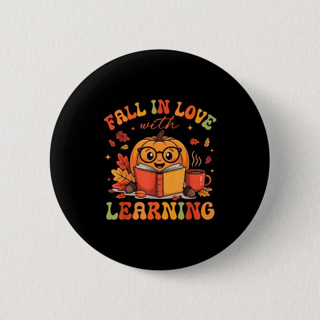 Fall In Love With Learning Autum Thanksgiving Teac 2 Inch Round Button (Front)