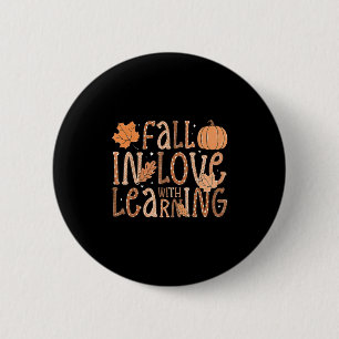 Fall In Love With Learning Teacher Autumn Pumpkin 2 Inch Round Button