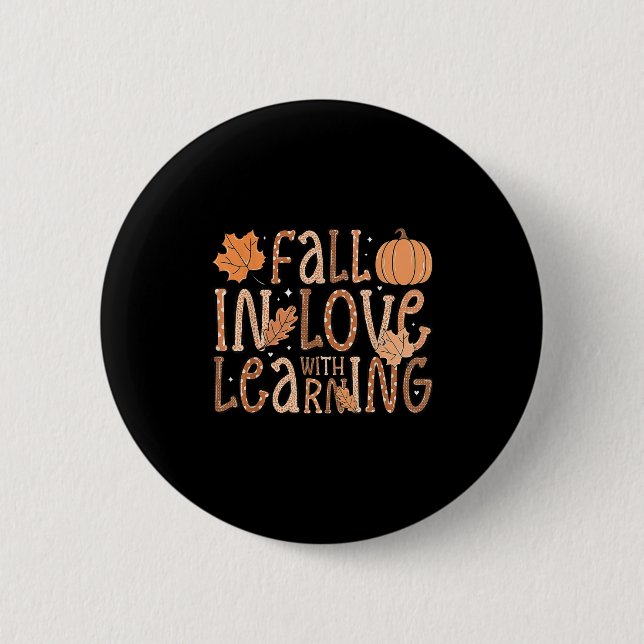 Fall In Love With Learning Teacher Autumn Pumpkin  2 Inch Round Button (Front)