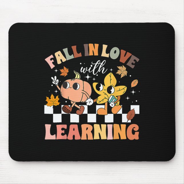 Fall In Love With Learning Thanksgiving Teacher  Mouse Pad (Front)