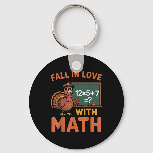 Fall In Love With Math 67 Turkey Math Teacher Than Keychain (Front)