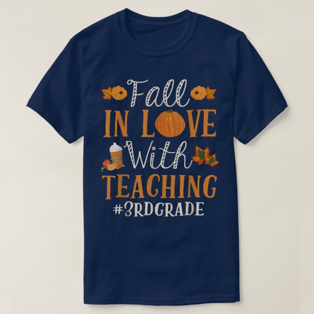 Fall In Love With Teaching 3rd Grade Autumn Season T-Shirt (Design Front)