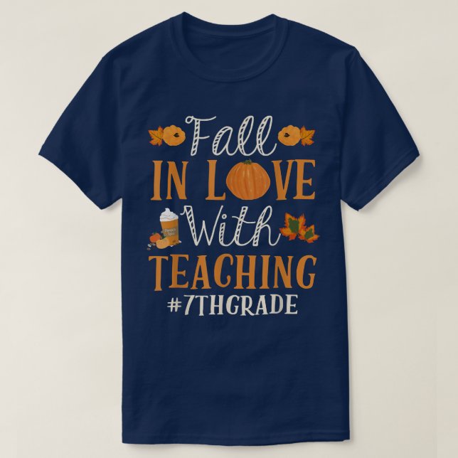 Fall In Love With Teaching 7th Grade Autumn Season T-Shirt (Design Front)