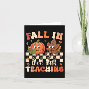 Fall In Love With Teaching Fall Teacher Thanksgivi Card