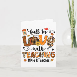 Fall In Love With Teaching Pre-k Teacher Thanksgiv Card