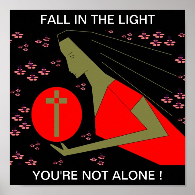 FALL IN THE LIGHT YOU'RE NOT ALONE ! POSTER (Front)