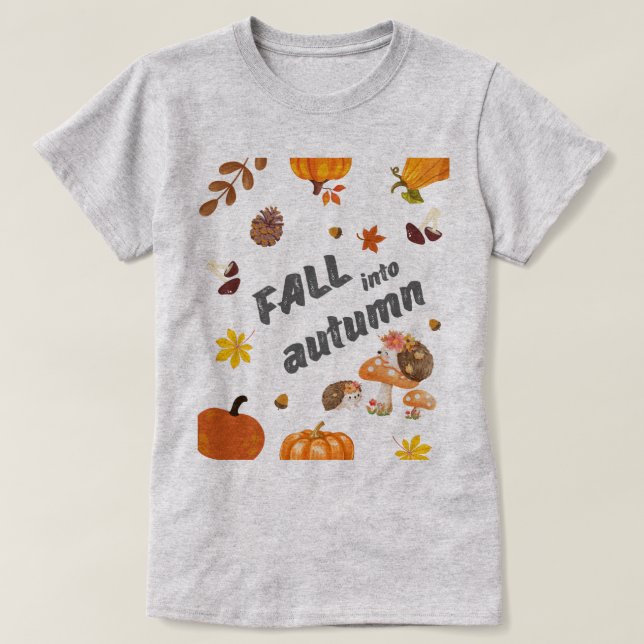 FALL INTO AUTUMN, HELLO AUTUMN TSHIRT  (Design Front)