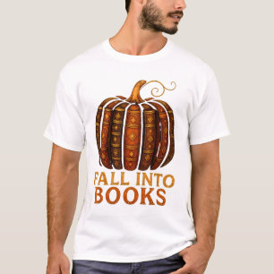 Fall Into Books Pumpkin   Autumn Book Lover  T-Shirt