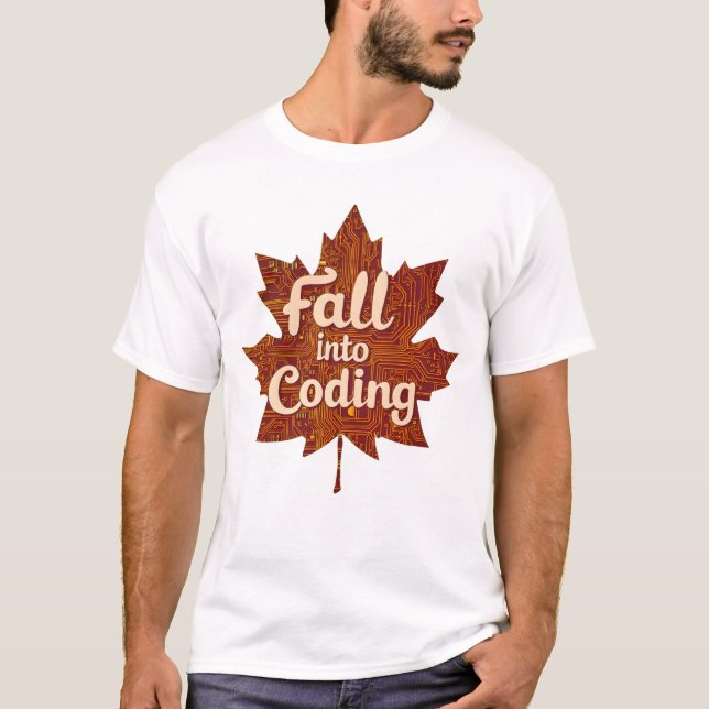 Fall into Coding - Autumn Tech Inspiration T-Shirt (Front)