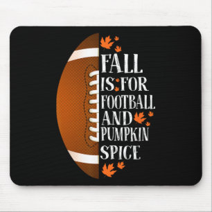 Fall Is For Football And Pumpkin Spice Game Day Co Mouse Pad