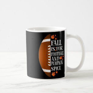 Fall Is For Footll And Pumpkin Spice Game Day Coff Coffee Mug