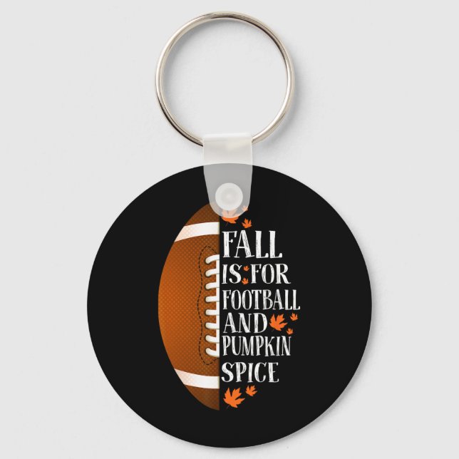 Fall Is For Footll And Pumpkin Spice Game Day Coff Keychain (Front)