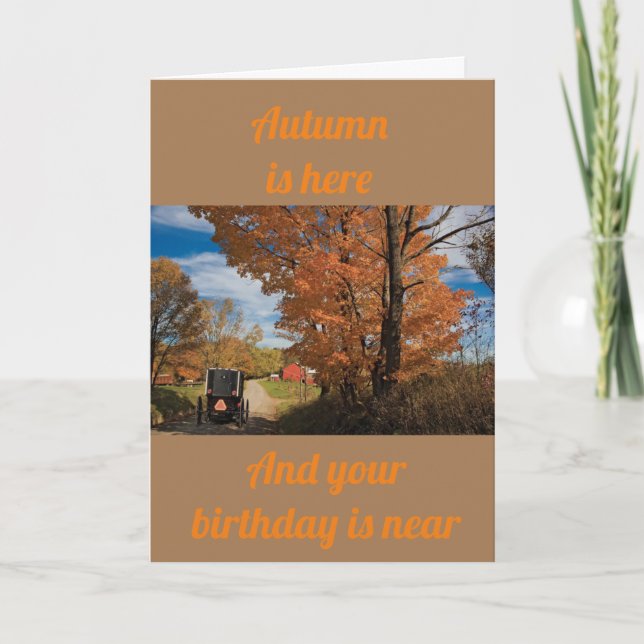 **FALL IS HEAR - BIRTHDAY IS NEAR** HAPPY BIRTHDAY CARD (Front)