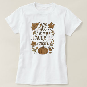 Fall is my favorite color T-Shirt