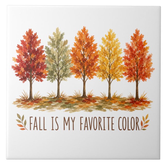 Fall Is My Favourite Colour Autumn Trees Fall Foli Tile (Front)